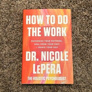 How To Do The Work by Dr. Nicole LePera The Holistic Psychologist